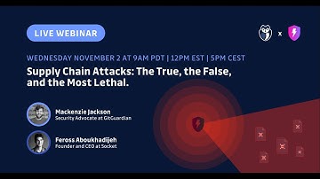 [Webinar] Software Supply Chain Security & Attacks: The True, the False, and the Most Lethal