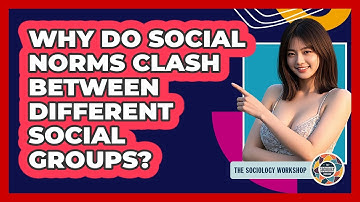 Why Do Social Norms Clash Between Different Social Groups? - The Sociology Workshop