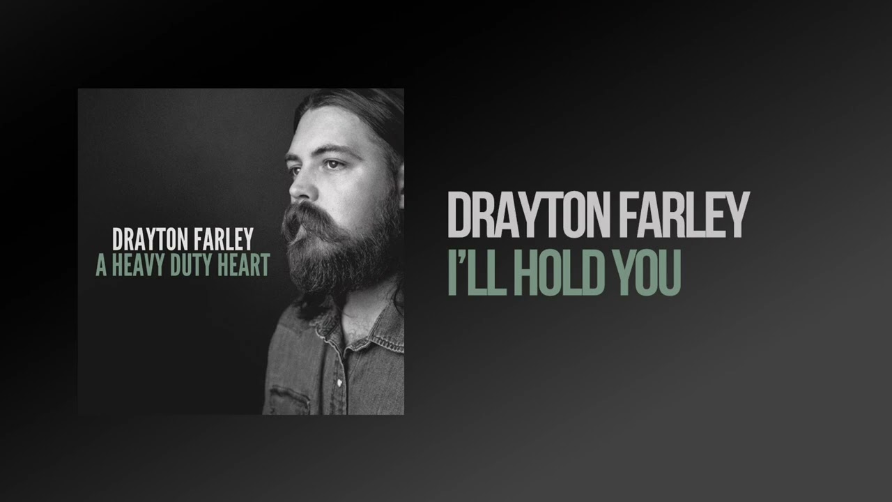 Drayton Farley - I’ll Hold You (Audio)