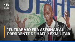 Juicio Por Magnicidio De Jovenel Moïse Revelaciones Clave De Exmilitar Colombiano Sacuden El Caso