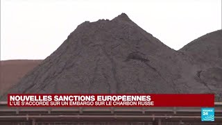 Les 27 s'accordent sur un embargo sur le charbon russe • FRANCE 24