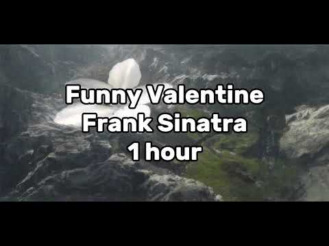 Funny Valentine Frank Sinatra 1 Hour 