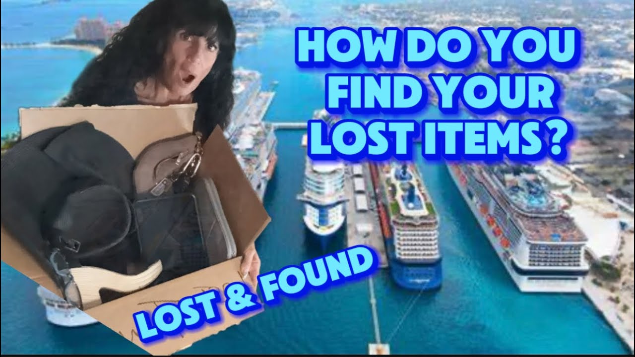 THE PROCESS CRUISE LINES USE TO RETURN YOUR LOST ITEMS - YouTube