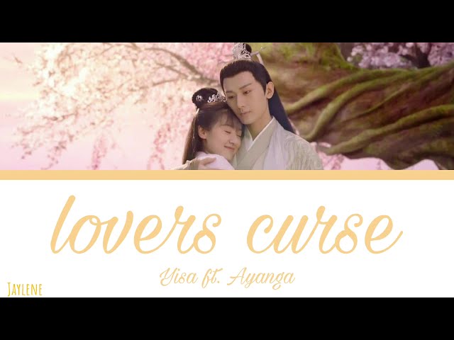 《lover's curse 情人咒》• Eng|Chi|Pinyin • Yisa Yu ft. Ayanga • love and redemption • class=