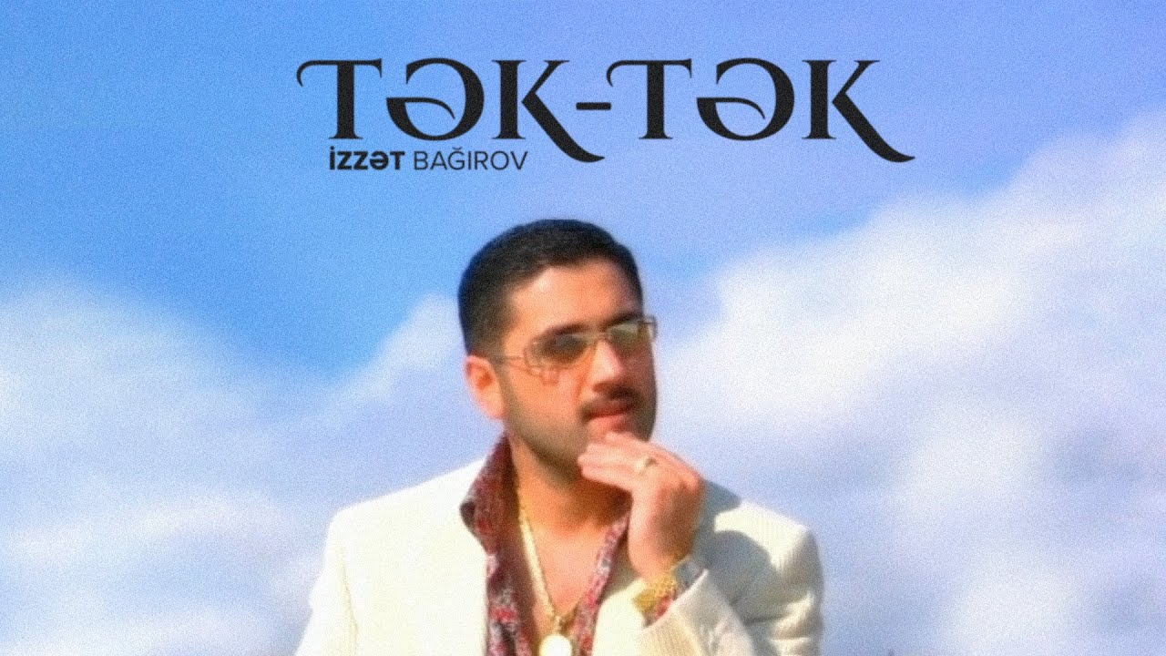 İzzət Bağırov — Tək-Tək