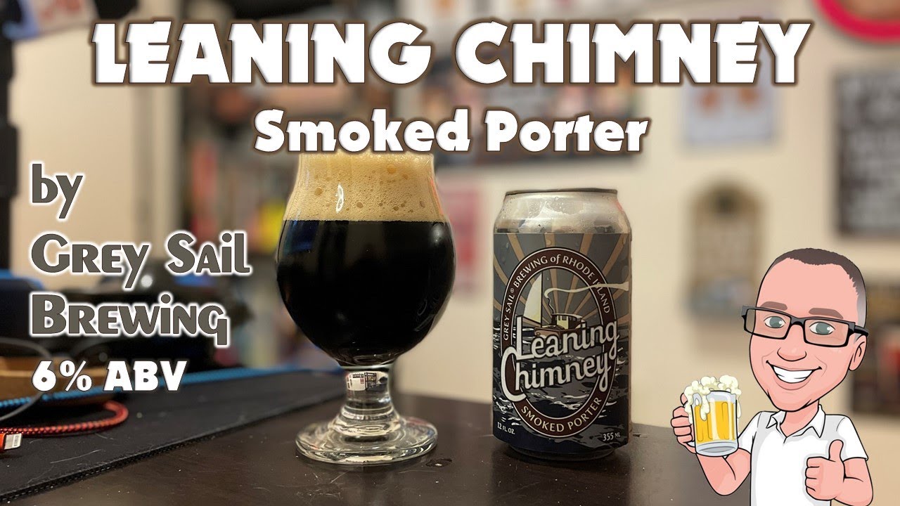 𝗟𝗲𝗮𝗻𝗶𝗻𝗴 𝗖𝗵𝗶𝗺𝗻𝗲𝘆 𝗦𝗺𝗼𝗸𝗲𝗱 𝗣𝗼𝗿𝘁𝗲𝗿 by 𝐆𝐫𝐞𝐲 𝐒𝐚𝐢𝐥 𝐁𝐫𝐞𝐰𝐢𝐧𝐠 | Chad'z Beer Reviews ep1298