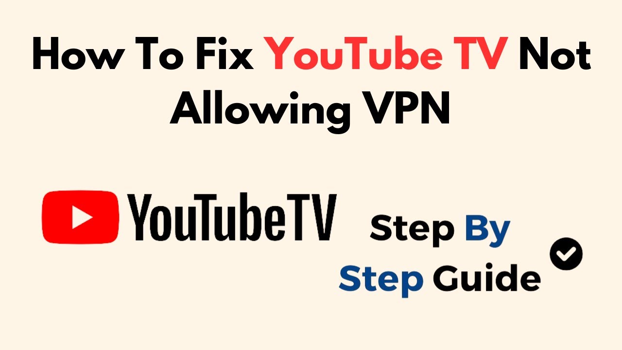 How To Fix Youtube Tv Not Allowing Vpn Youtube