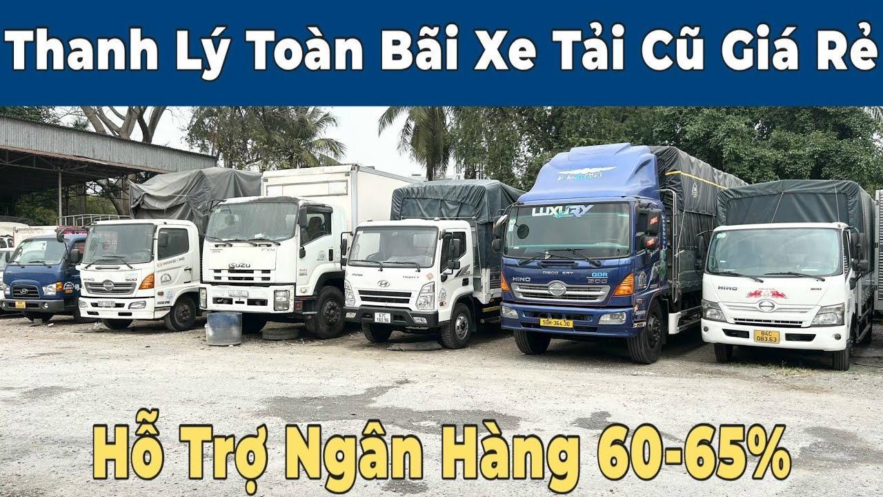 Báo giá thanh lý toàn bãi xe tải cũ chính hãng 1,5 tấn đến 15 tấn mới nhất 23/02/2026 | Xetai365