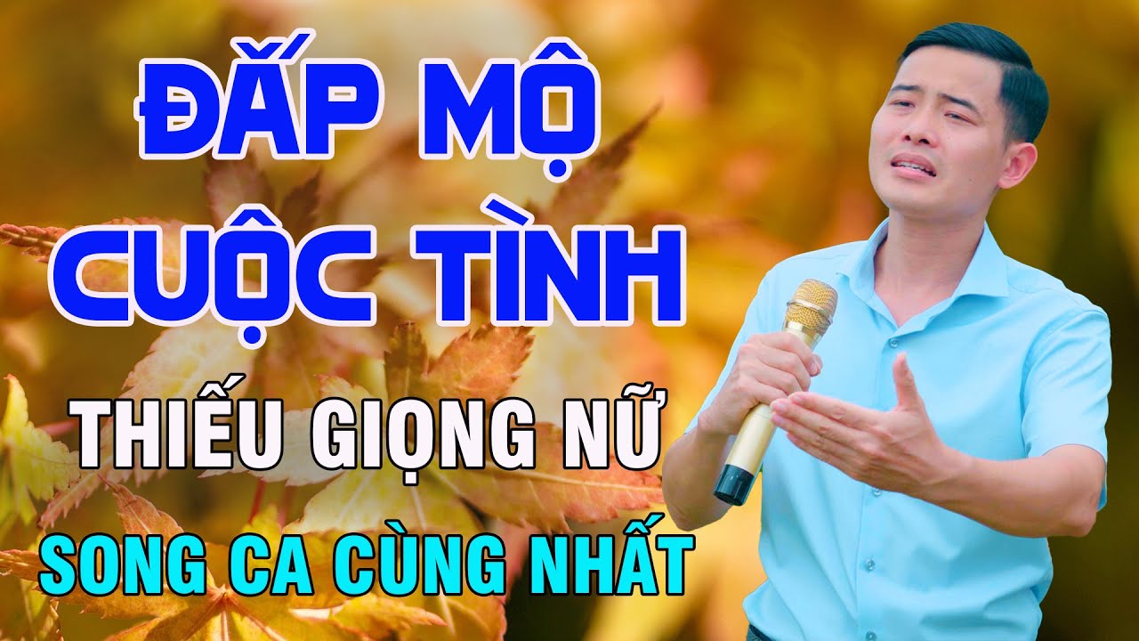 ĐẮP MỘ CUỘC TÌNH - Karaoke Thiếu Giọng Nữ | Nguyễn Nhất Nhạc Sống Liên Khúc Song Ca