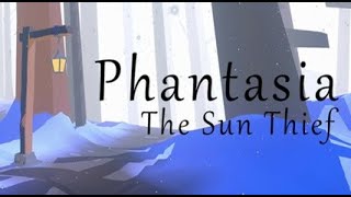 Phantasia: The Sun Thief - a Steam VR adventure game
