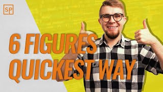 Quickest way to make 6 figures Profile