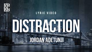 Jordan Adetunji - Distraction | Lyrics