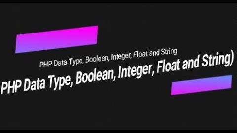 Learn PHP full bangla tutorial  part 4 PHP Data Type, Boolean, Integer, float and string