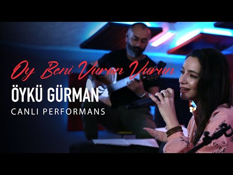 Oy Beni Vurun Vurun (Canlı) - Öykü Gürman