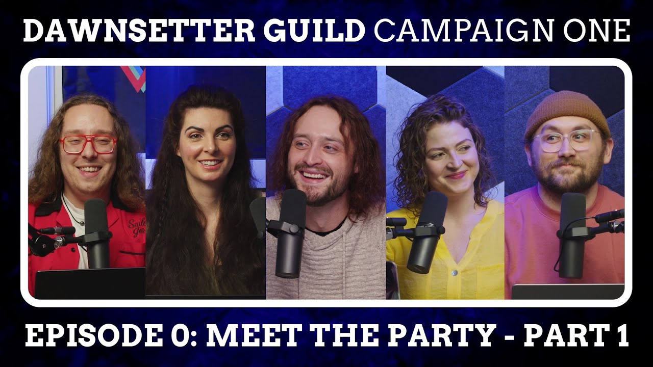 Meet the Party - Part 1 | DawnSetter Guild | Episode 0