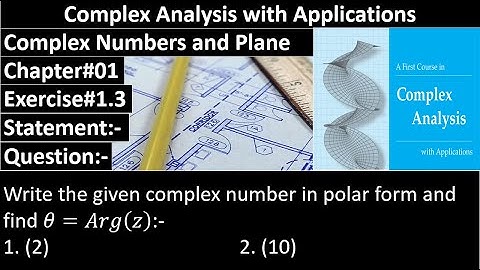 Complex Analysis and Applications | Exercise#1.3 | Question No#01,02 | Dennis G. Zill