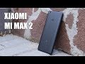 Обзор Xiaomi Mi Max 2