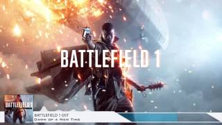 Battlefield 1 Ost - Dawn Of A New Time