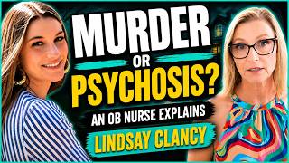 Lindsay Clancy: The Complete Story Before Trial | An OB Nurse’s Perspective!