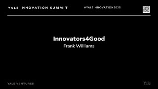 Innovators4Good Pitch | Yale Innovation Summit 2025
