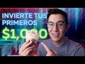 ¿Cómo invertir tus primeros $1000? - Inversiones y ETFs por menos de $100