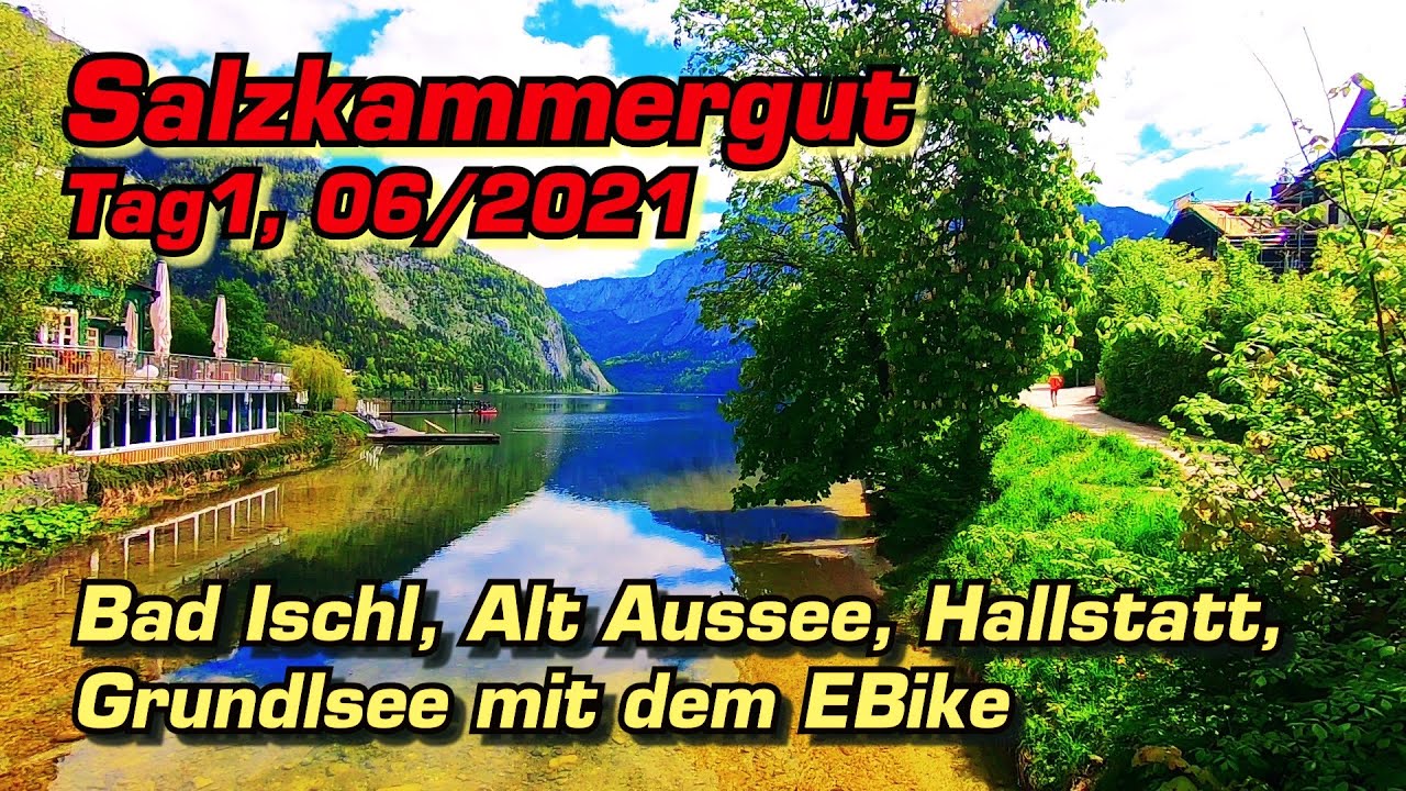 Salzkammergut Radtour 2021🤠 - Alt Aussee, 🚴🏻‍♀️Bad Ischl, Hallstatt, Grundlsee - Tag 1