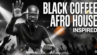 Afro  Melodic House 2026  Deep Tribal U0026 Hypnotic Vibes  Inspired Of Black Coffee Style Dj Set