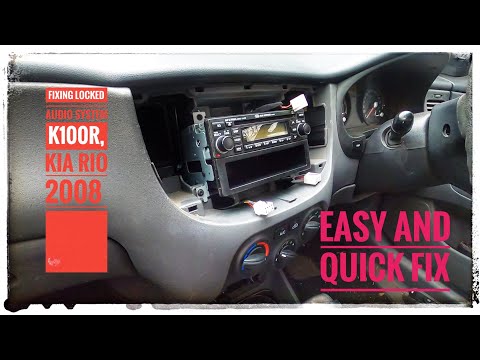 Fixing locked audio system (k100r) at home | Kia Rio 2008 Sedan |