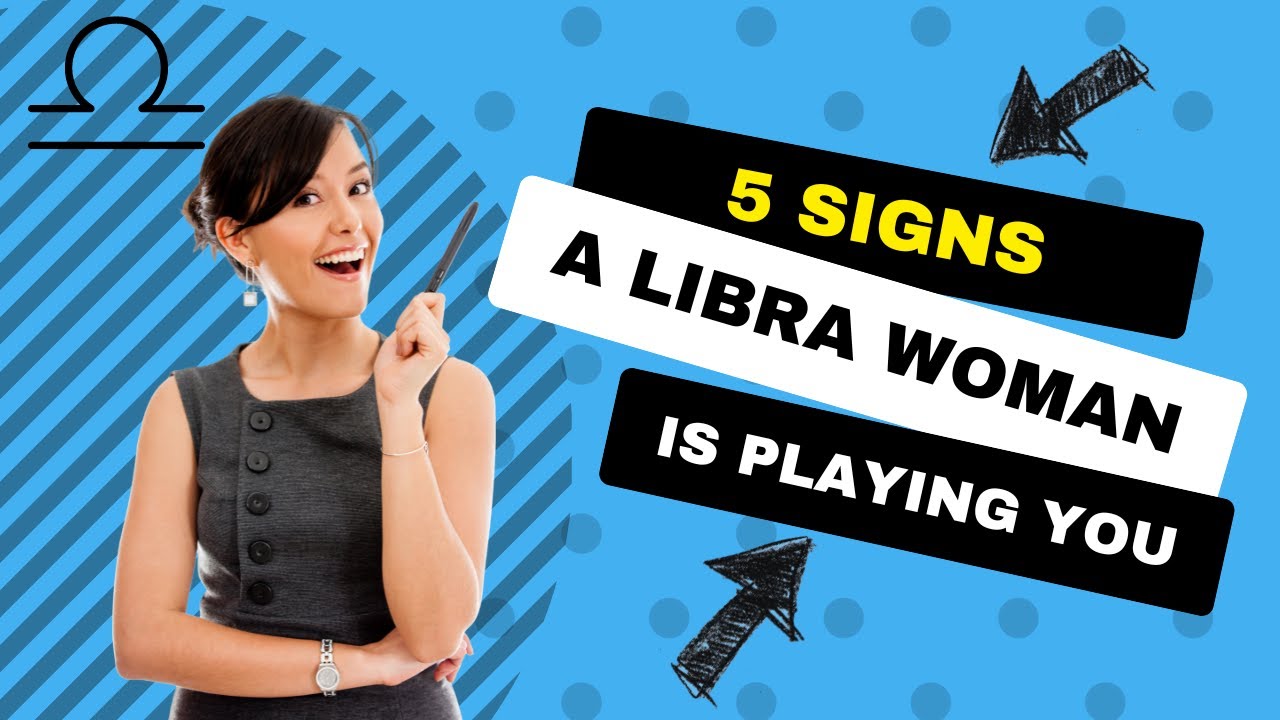 5 Signs A Libra Woman Is Playing You! #zodiac #dating #datingtips - YouTube