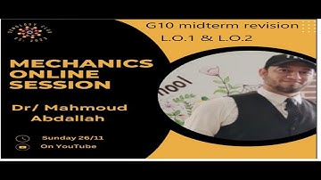 G10 midterm revision for Mechanics L.O.1+L.O.2
