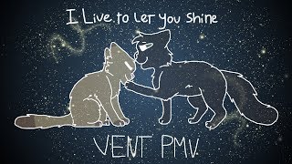 I live to let you shine // vent pmv