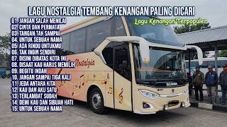 LAGU NOSTALGIA PALING DICARI | LAGU TEMBANG KENANGAN TEMAN DI PERJALANAN | JANGAN SALAH MENILAI