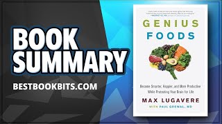 Genius Foods | Become Smarter, Happier, and More Productive by Max Lugavere | Book Summary