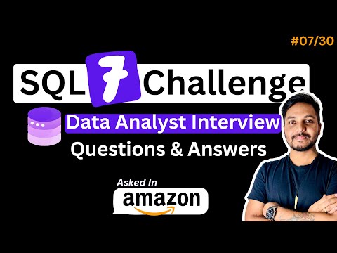 Top SQL Interview Questions and Answers | 30 Days SQL Challenge |SQL Tutorials |Amazon - #07/30
