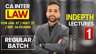 CA Inter Law Regular Batch | Lecture 1 | Sep 2026 / Jan 2027 / May 2027 by Arjun Chhabra