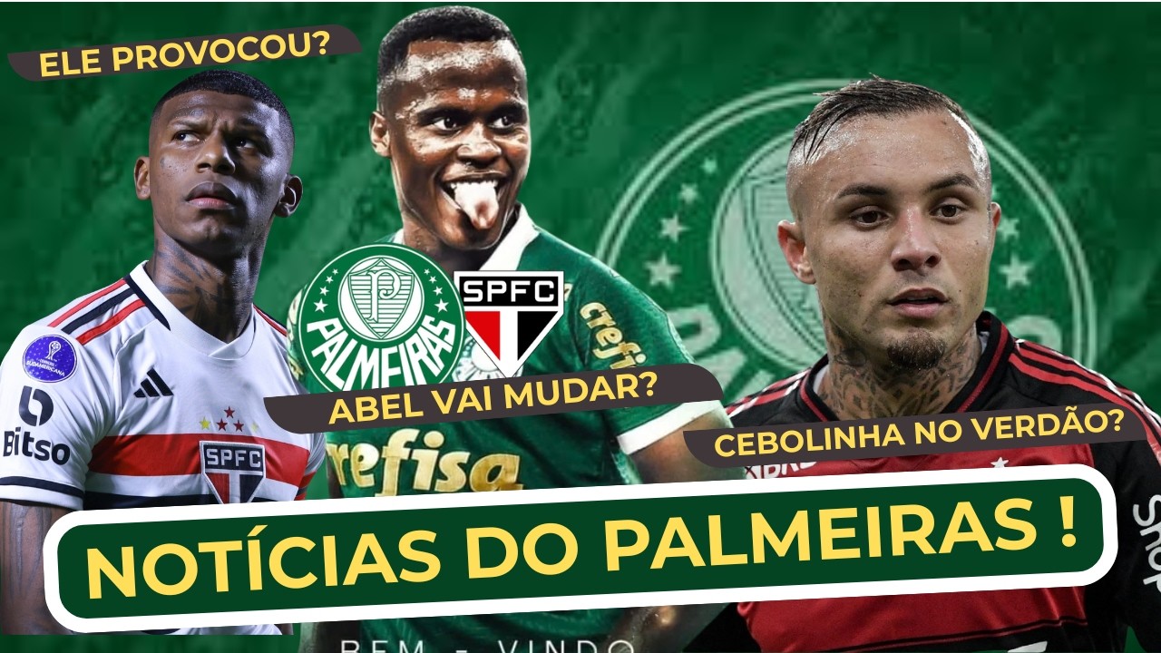 ARBOLEDA PROVOCA O PALMEIRAS! Abel MUDA o time e CEBOLINHA pode chegar?!