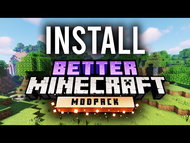 How to Download & Install the Better Minecraft Modpack in 2023 