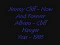 Jimmy Cliff Now And Forever Jimmy Cliff Now And Forever
