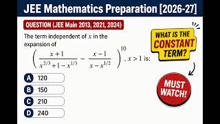 JEE Main Maths Preparation [2026–27] | Constant Term Question Repeated in 2013, 2021 &amp; 2024
