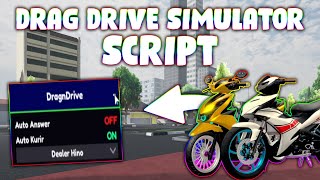 New Drag Drive Simulator Script Pastebin 2025 Auto Answer , Auto Kurir