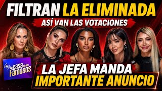 FILTRAN LA ELIMIMADA ASI VAN LOS VOTOS Y LA JEFA MANDA IMPORTANTE ANUNCIO LA CASA DE LOS FAMOSOS