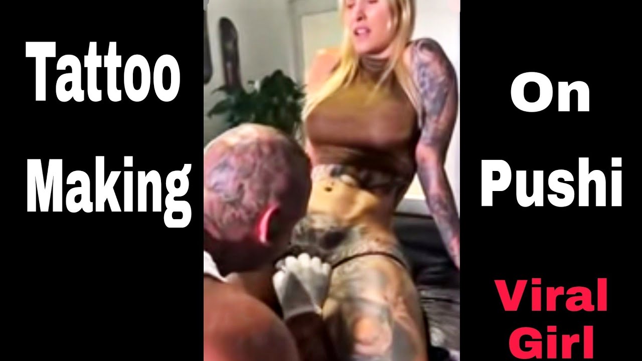 Tattoo Viral Girl | Viral Girl Making Tattoo on Her Pushi #Tattooonpushi -  YouTube