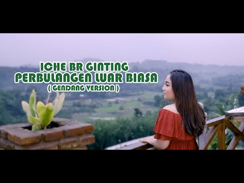 ICHE BR GINTING | PERBULANGEN LUAR BIASA ( VERSI GENDANG )