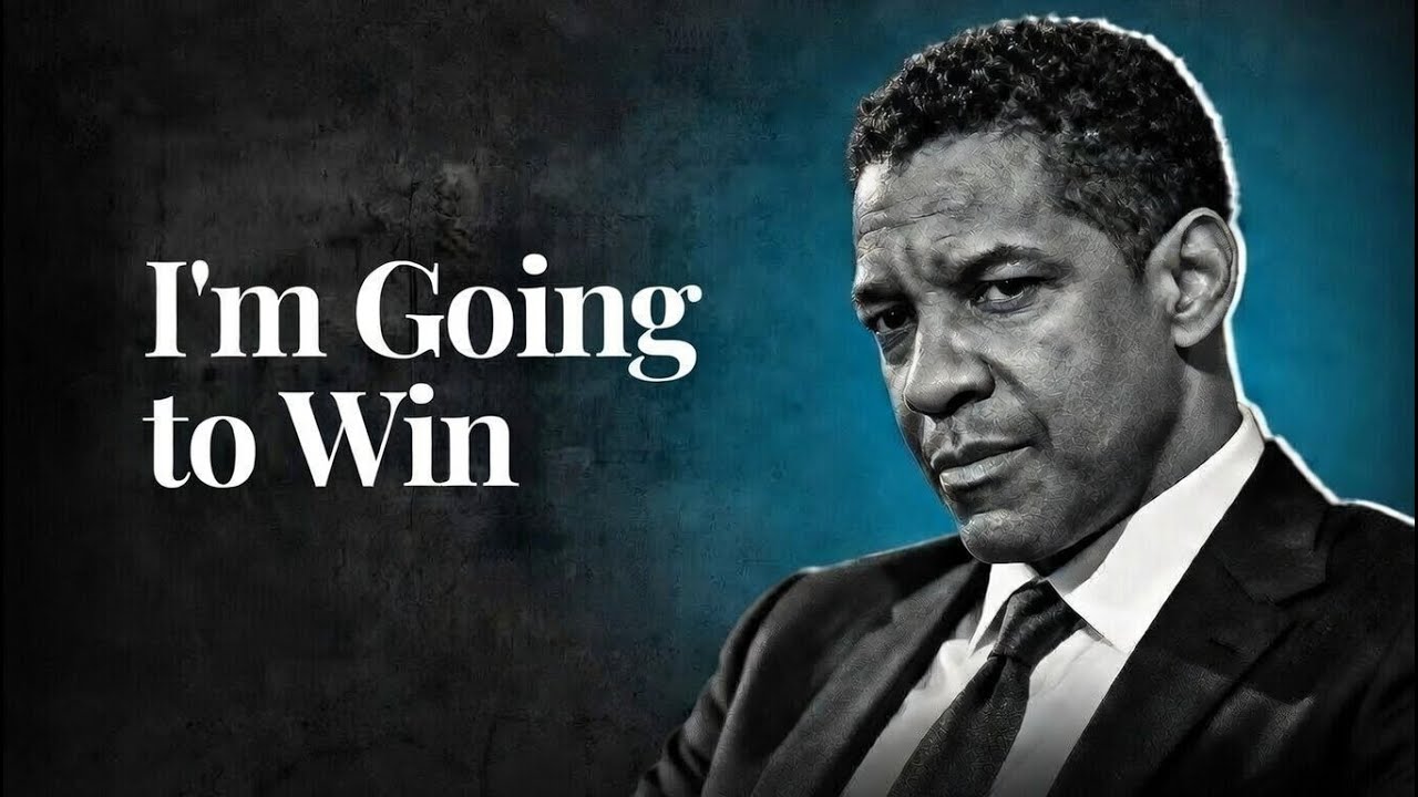 I’m Going to Win — No Matter the Cost | (Featuring Denzel Washington)