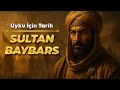 Sultan Baybars: Kölelikten Gelen ve Moğolun Yenilmezliğini Bitiren Destan ⚔️ | Uyku İçin Tarih