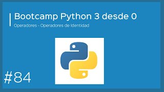 Bootcamp Python 3 - Operadores - Identidad