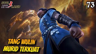 TANG WULIN THE STRONGEST DISCIPLE ‼️|| SOUL LAND 3 Novel 73
