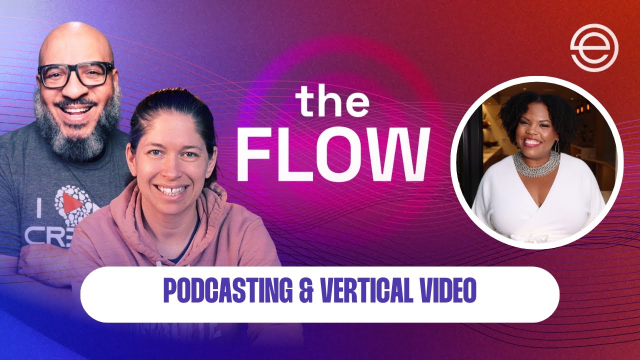 Podcasting & Vertical Video | The Flow