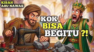 RAJA MENYURUH ABU NAWAS MENJAHIT BATU PECAH! Semua Orang Menganggapnya Mustahil