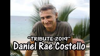 DANIEL RAE COSTELLO TRIBUTE 2019